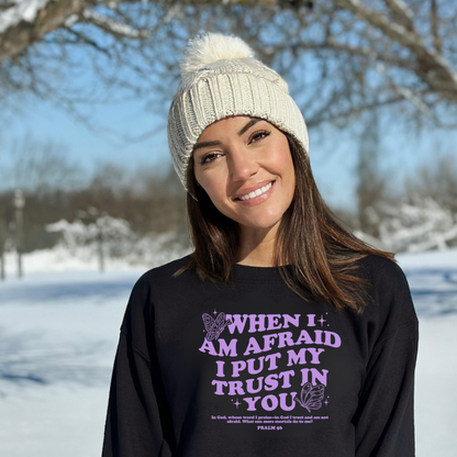 When I  am afraid I put my trust in you Sweatshirt