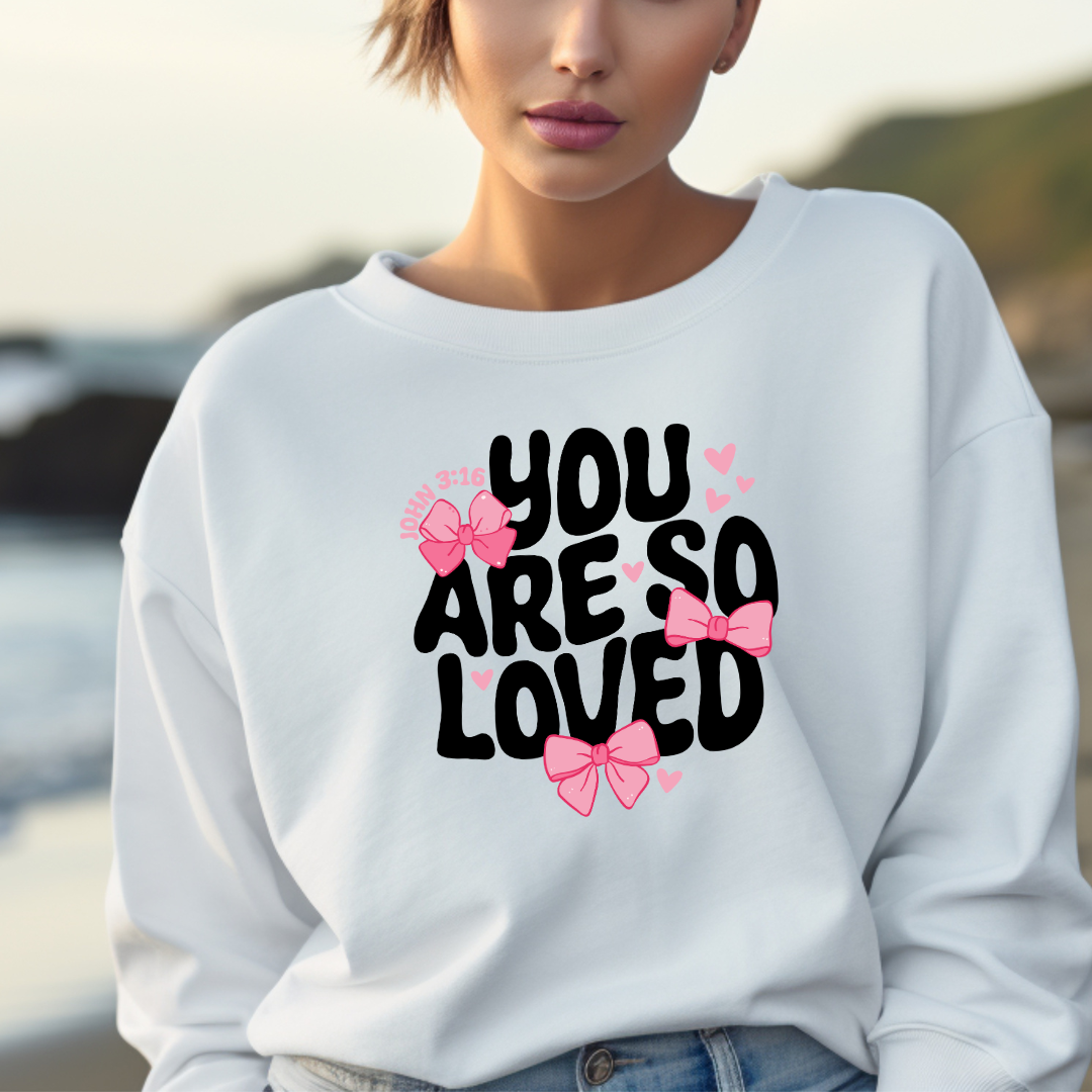 You are loved women sweatshirt