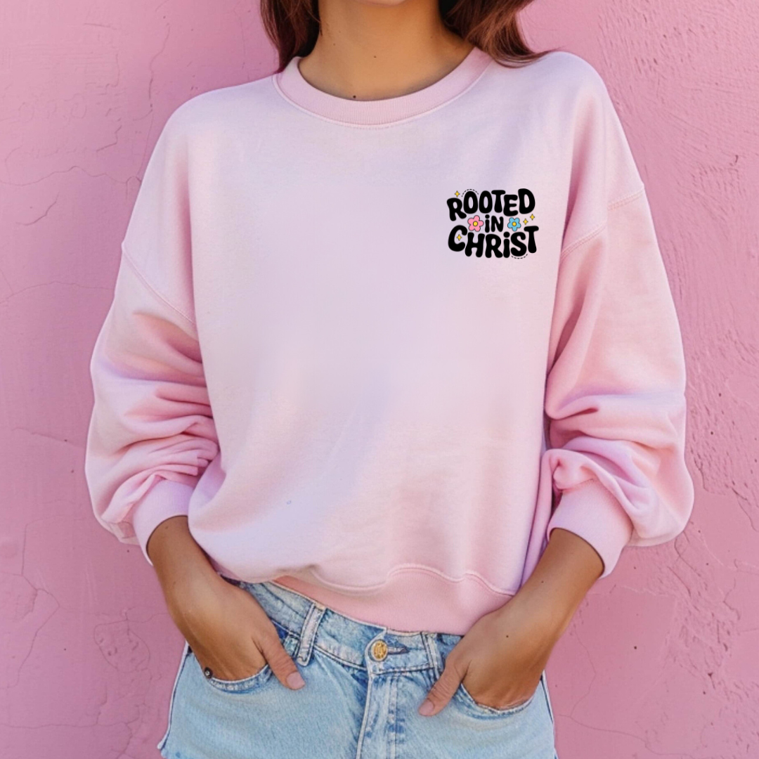 Rooted in Christ Colosenses 2:6-7 sweatshirt