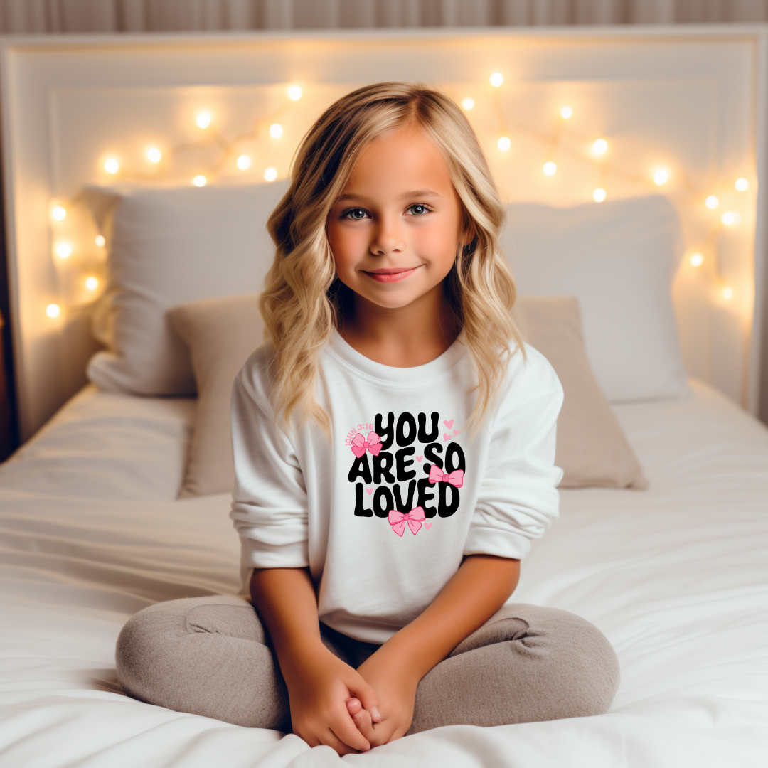 You are so loved girls sweatshirt